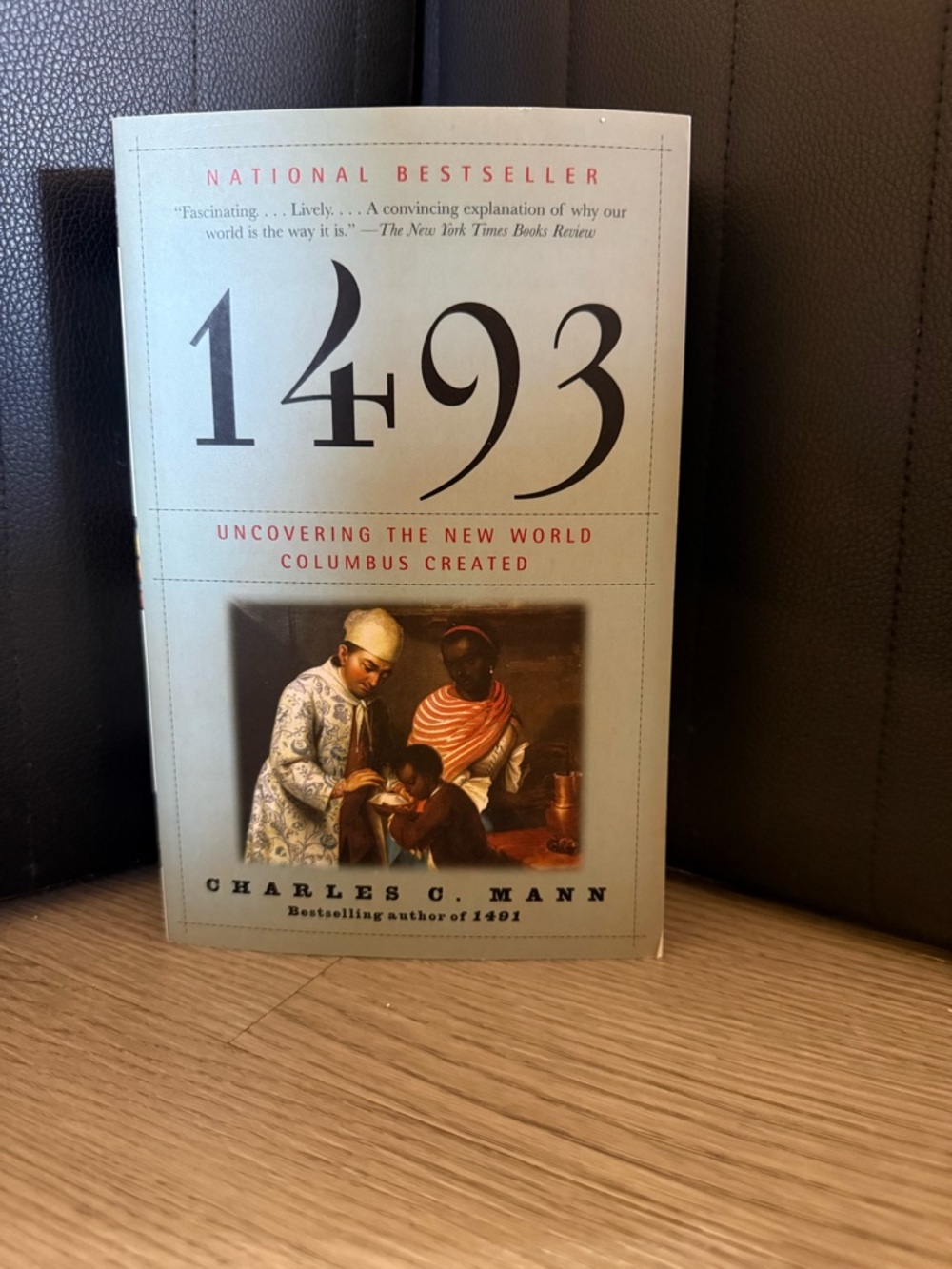 1493: Uncovering the New World Columbus Created by Charles C. Mann